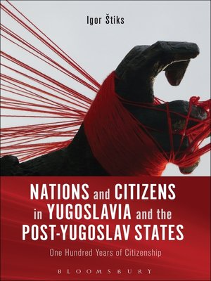 cover image of Nations and Citizens in Yugoslavia and the Post-Yugoslav States